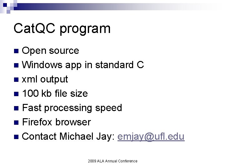 Cat. QC program Open source n Windows app in standard C n xml output