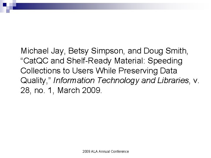 Michael Jay, Betsy Simpson, and Doug Smith, “Cat. QC and Shelf-Ready Material: Speeding Collections