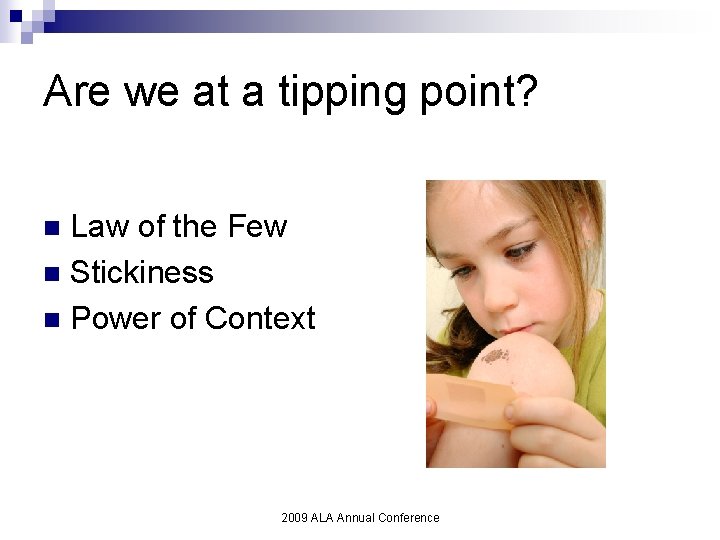 Are we at a tipping point? Law of the Few n Stickiness n Power