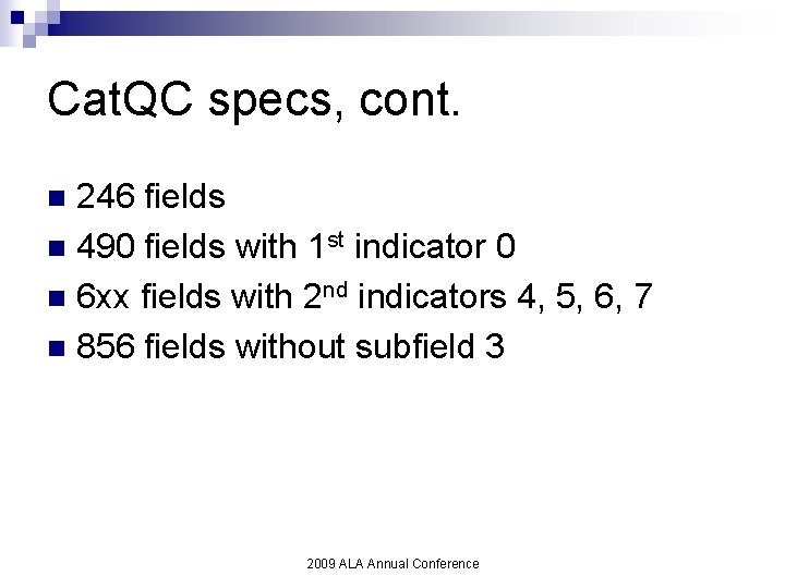 Cat. QC specs, cont. 246 fields n 490 fields with 1 st indicator 0