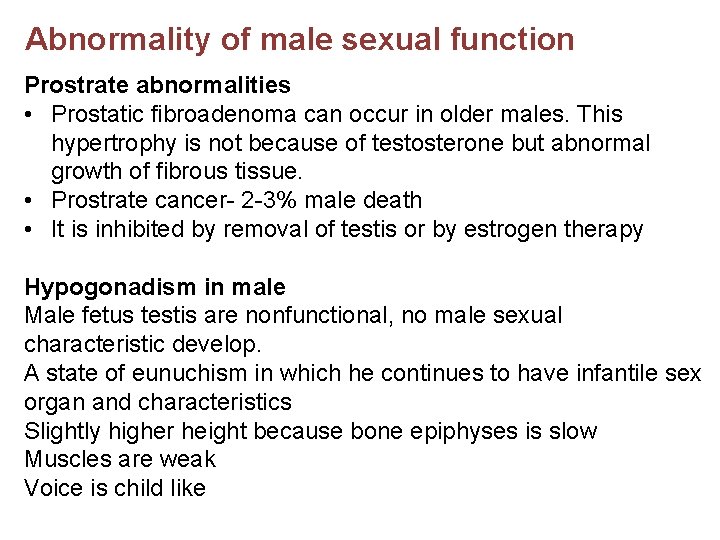 Abnormality of male sexual function Prostrate abnormalities • Prostatic fibroadenoma can occur in older