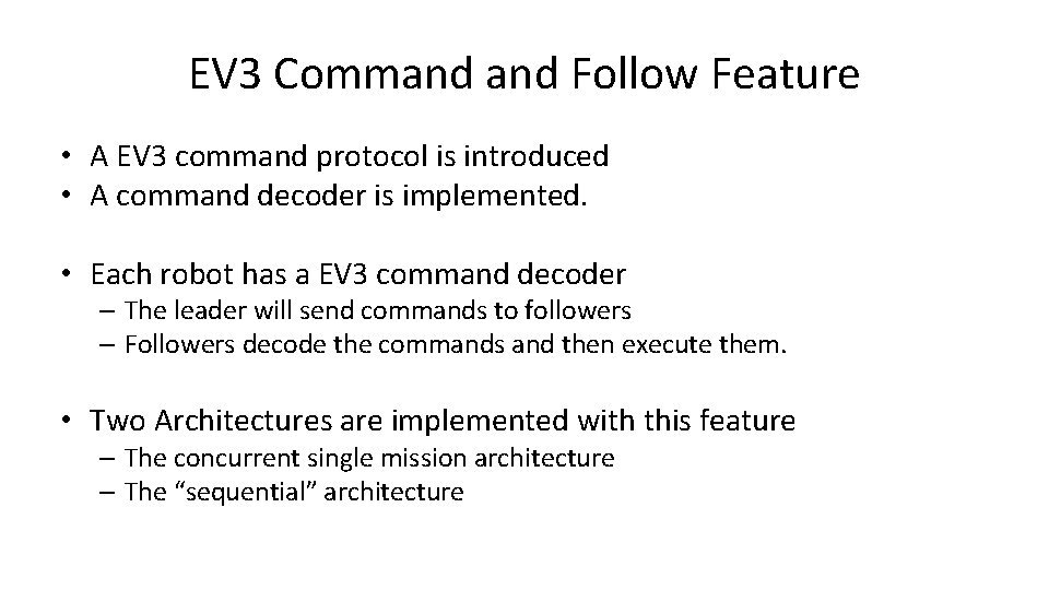 EV 3 Command Follow Feature • A EV 3 command protocol is introduced •