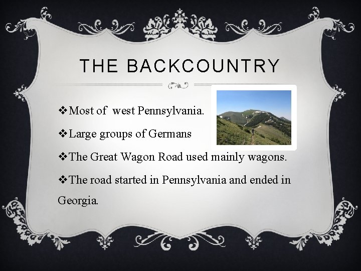THE BACKCOUNTRY v. Most of west Pennsylvania. v. Large groups of Germans v. The