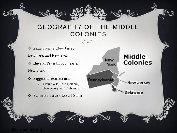 GEOGRAPHY OF THE MIDDLE COLONIES v Pennsylvania, New Jersey, Delaware, and New York v