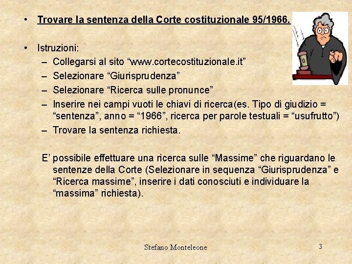  • Trovare la sentenza della Corte costituzionale 95/1966. • Istruzioni: – Collegarsi al