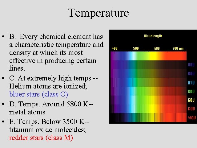 Temperature • B. Every chemical element has a characteristic temperature and density at which