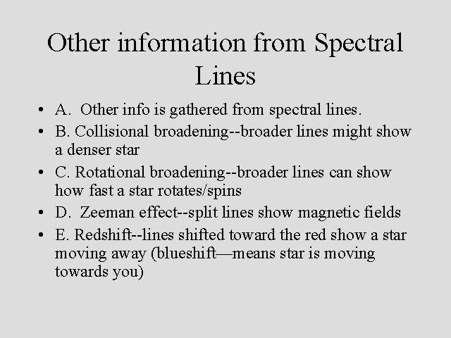 Other information from Spectral Lines • A. Other info is gathered from spectral lines.