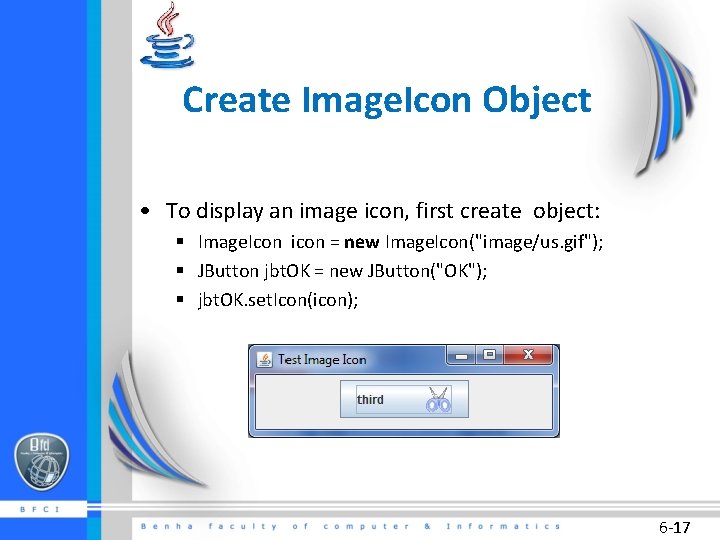 Create Image. Icon Object • To display an image icon, first create object: §