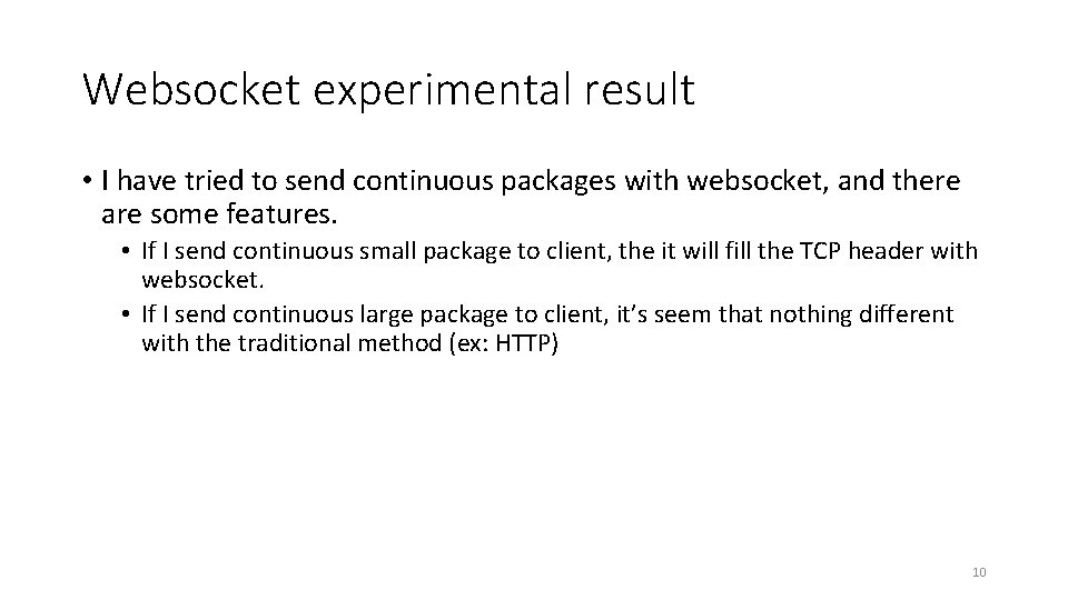 Websocket experimental result • I have tried to send continuous packages with websocket, and