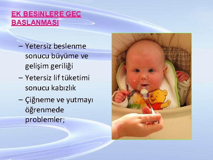 EK BESi. NLERE GEÇ BAŞLANMASI – Yetersiz beslenme sonucu büyüme ve gelişim geriliği –