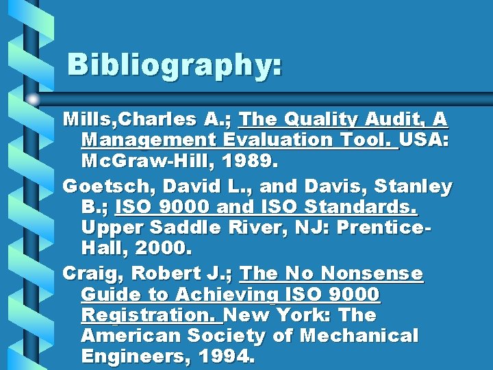 Bibliography: Mills, Charles A. ; The Quality Audit, A Management Evaluation Tool. USA: Mc.
