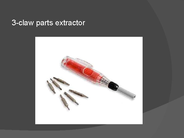 3 -claw parts extractor 