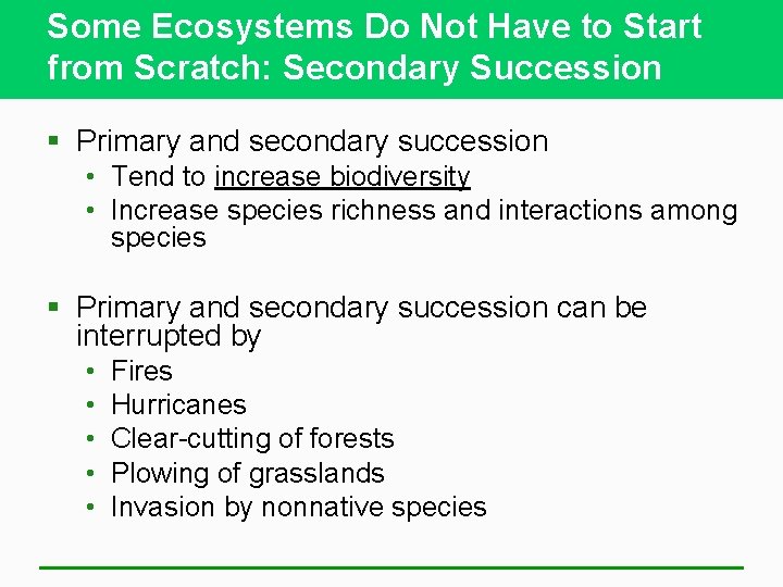 Some Ecosystems Do Not Have to Start from Scratch: Secondary Succession § Primary and