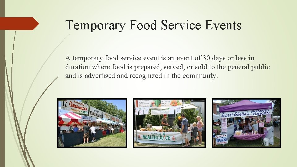 Temporary Food Service Events A temporary food service event is an event of 30