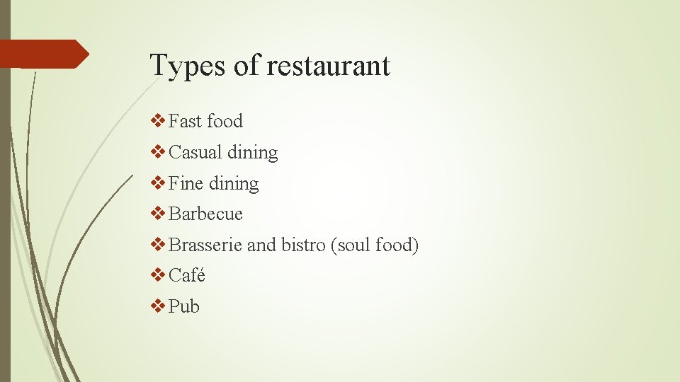 Types of restaurant v Fast food v Casual dining v Fine dining v Barbecue