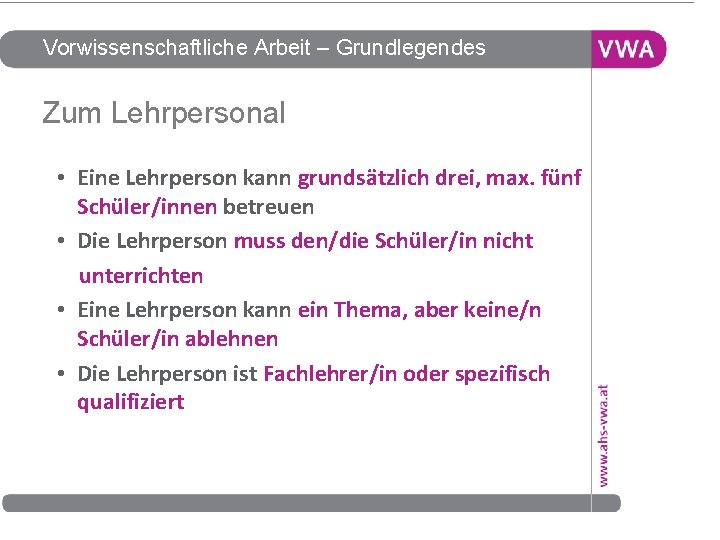 Vorwissenschaftliche Arbeit – Grundlegendes Zum Lehrpersonal • Eine Lehrperson kann grundsätzlich drei, max. fünf