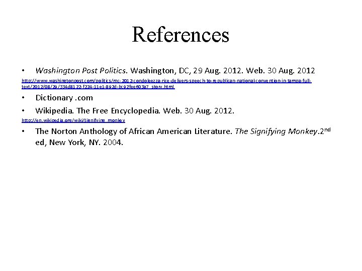 References • Washington Post Politics. Washington, DC, 29 Aug. 2012. Web. 30 Aug. 2012