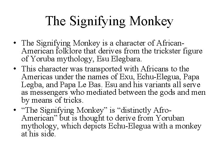 The Signifying Monkey • The Signifying Monkey is a character of African. American folklore