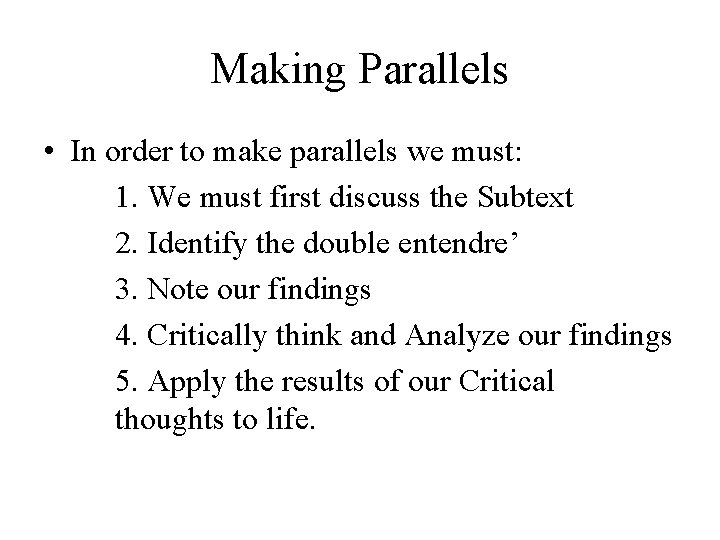 Making Parallels • In order to make parallels we must: 1. We must first