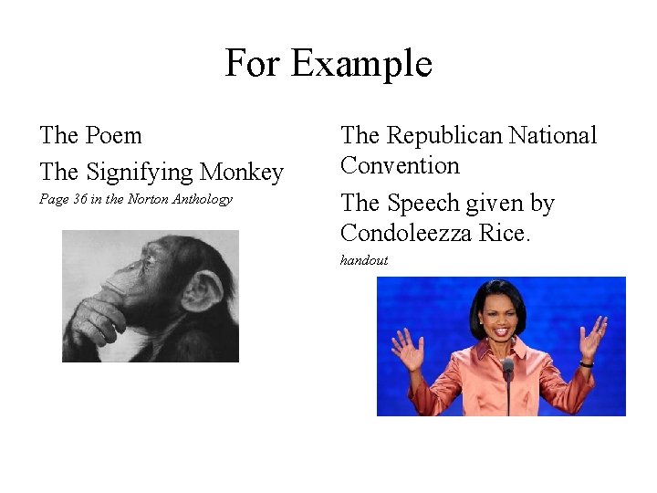 For Example The Poem The Signifying Monkey Page 36 in the Norton Anthology The