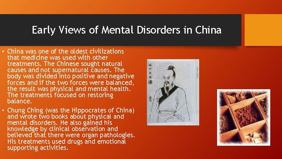 Early Views of Mental Disorders in China • China was one of the oldest
