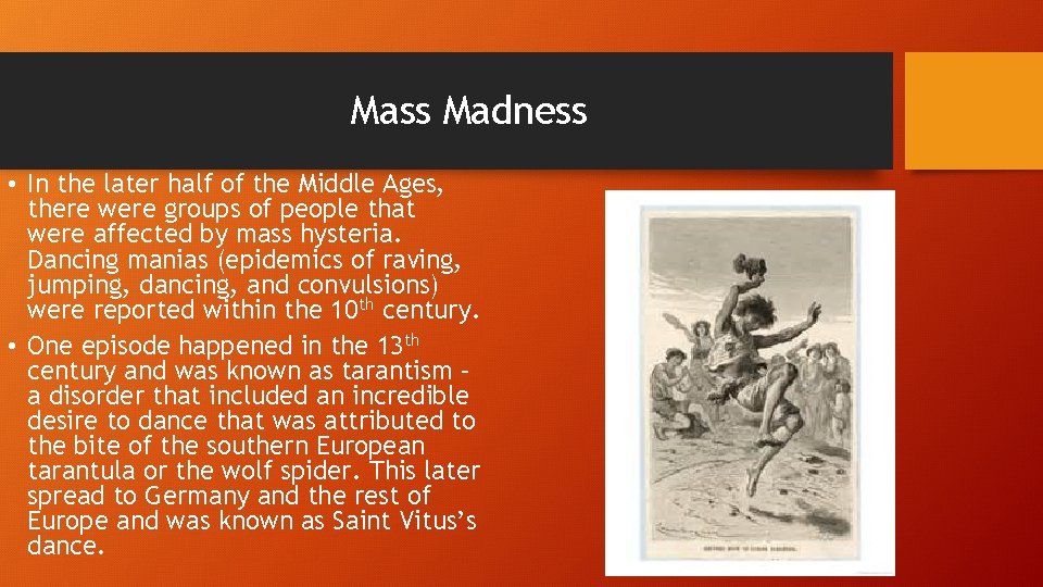 Mass Madness • In the later half of the Middle Ages, there were groups