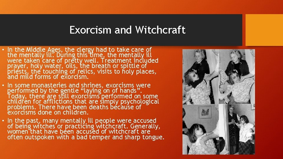 Exorcism and Witchcraft • In the Middle Ages, the clergy had to take care