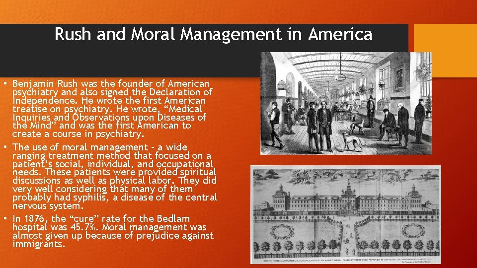 Rush and Moral Management in America • Benjamin Rush was the founder of American