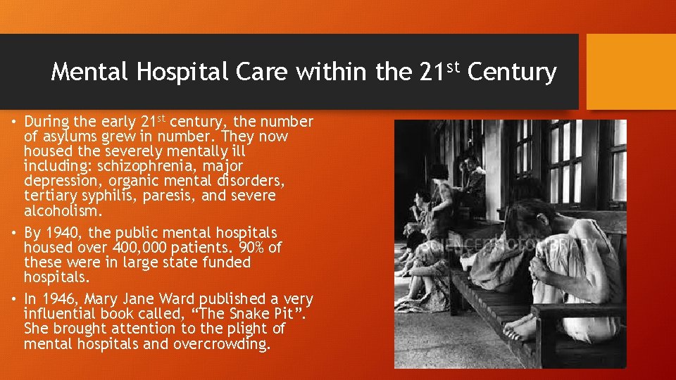 Mental Hospital Care within the 21 st Century • During the early 21 st