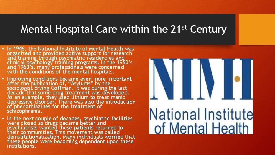 Mental Hospital Care within the 21 st Century • In 1946, the National Institute