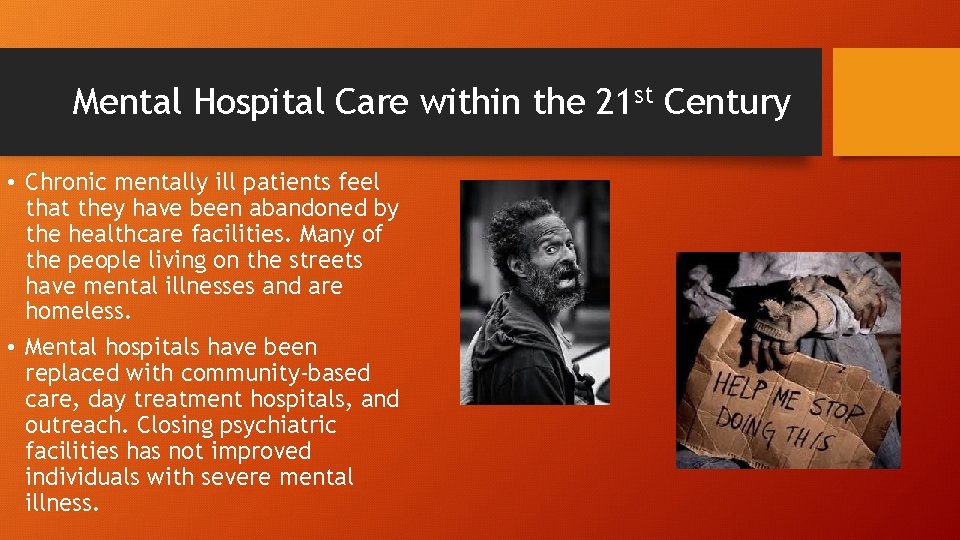 Mental Hospital Care within the 21 st Century • Chronic mentally ill patients feel