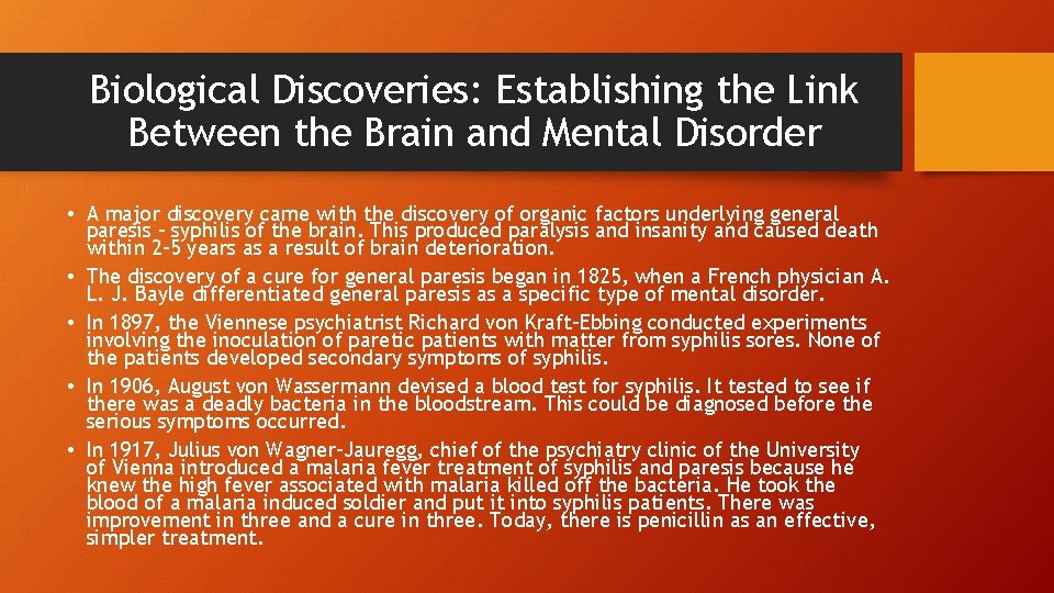 Biological Discoveries: Establishing the Link Between the Brain and Mental Disorder • A major