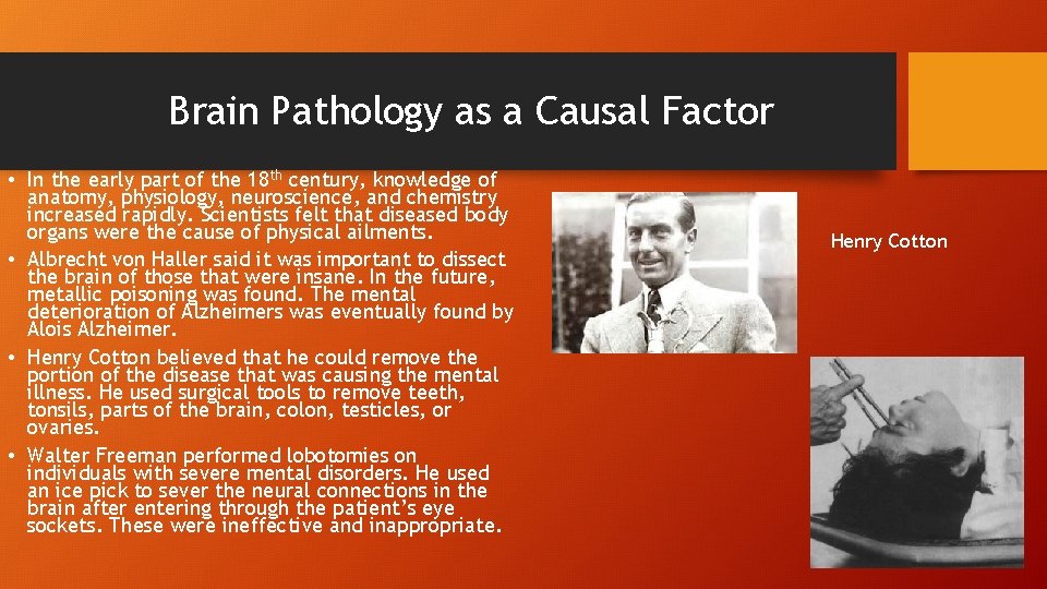 Brain Pathology as a Causal Factor • In the early part of the 18