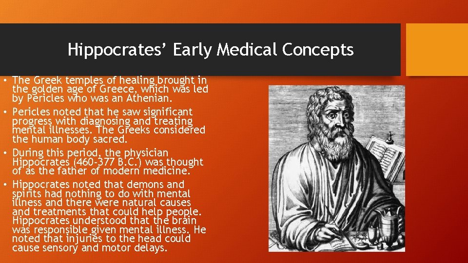 Hippocrates’ Early Medical Concepts • The Greek temples of healing brought in the golden