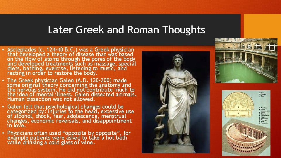 Later Greek and Roman Thoughts • Asclepiades (c. 124 -40 B. C. ) was