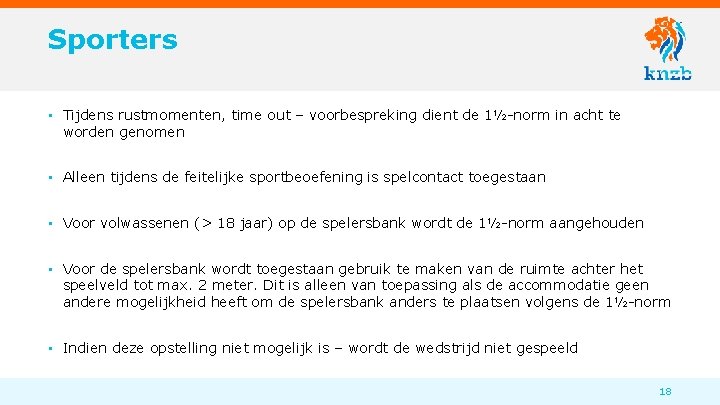 Sporters • Tijdens rustmomenten, time out – voorbespreking dient de 1½-norm in acht te