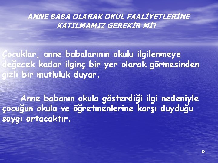 ANNE BABA OLARAK OKUL FAALİYETLERİNE KATILMAMIZ GEREKİR Mİ? Çocuklar, anne babalarının okulu ilgilenmeye değecek