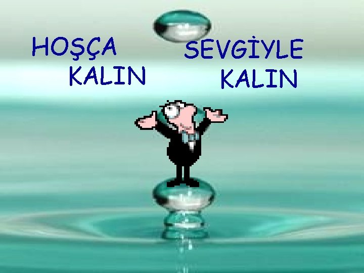 HOŞÇA KALIN SEVGİYLE KALIN 44 
