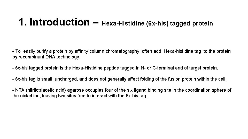 1. Introduction – Hexa-Histidine (6 x-his) tagged protein - To easily purify a protein