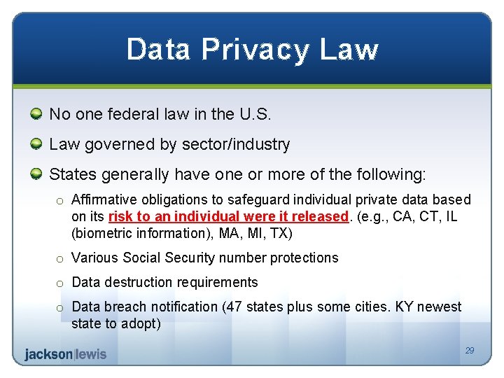 Data Privacy Law No one federal law in the U. S. Law governed by