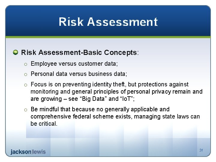Risk Assessment-Basic Concepts: o Employee versus customer data; o Personal data versus business data;
