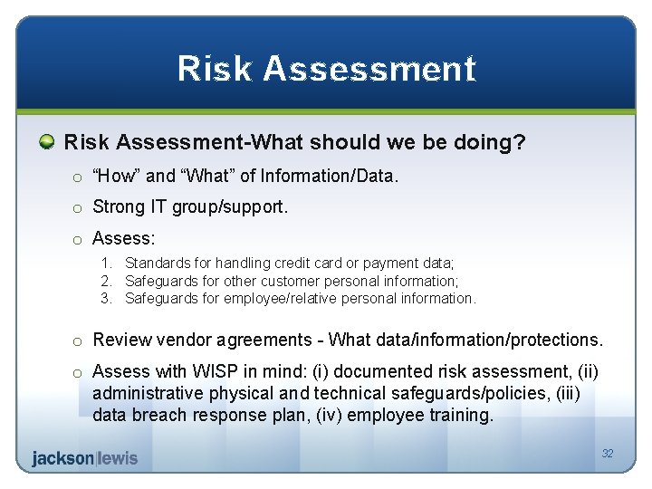 Risk Assessment-What should we be doing? o “How” and “What” of Information/Data. o Strong