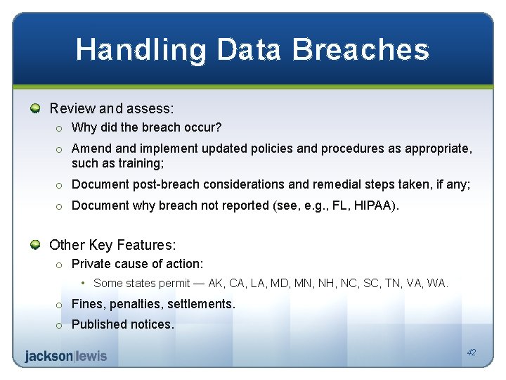 Handling Data Breaches Review and assess: o Why did the breach occur? o Amend