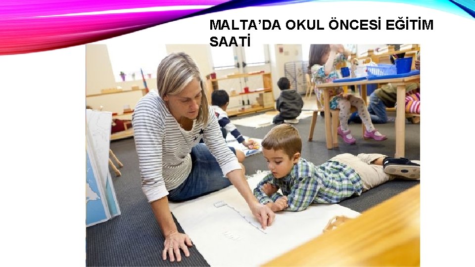 MALTA’DA OKUL ÖNCESİ EĞİTİM SAATİ 