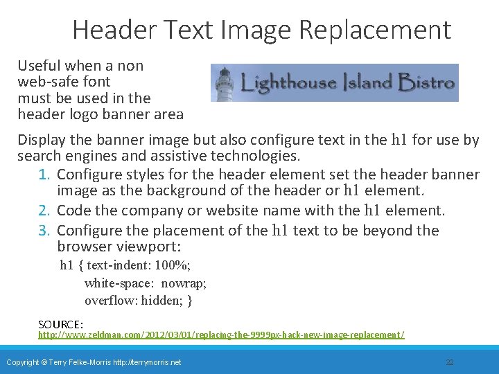 Header Text Image Replacement Useful when a non web-safe font must be used in