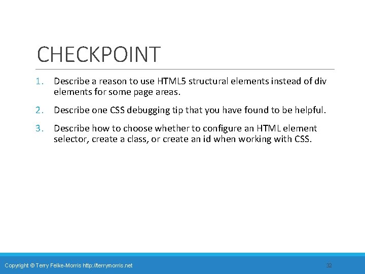 CHECKPOINT 1. Describe a reason to use HTML 5 structural elements instead of div