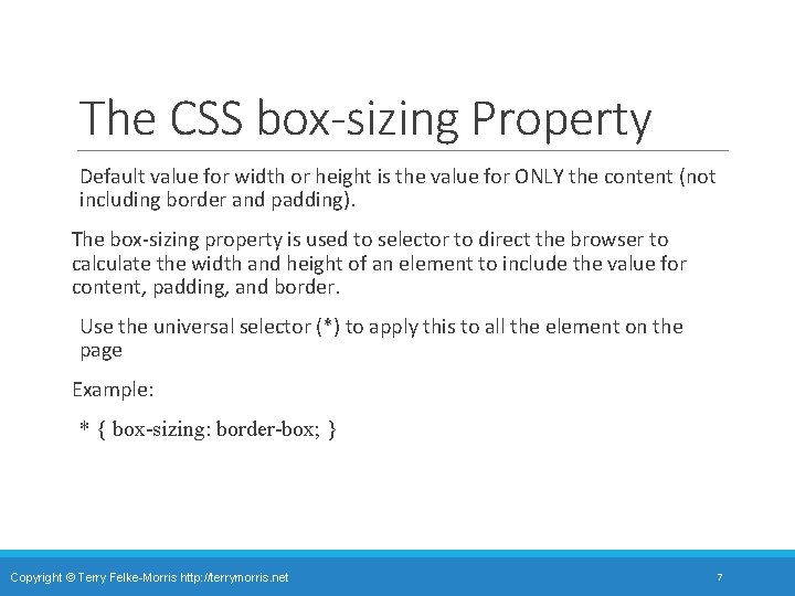 The CSS box-sizing Property Default value for width or height is the value for