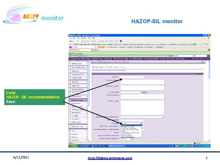 monitor HAZOP-SIL monitor Enter HAZOP -SIL recommendations Save 9/12/2021 http: //adepp. webexone. com 5