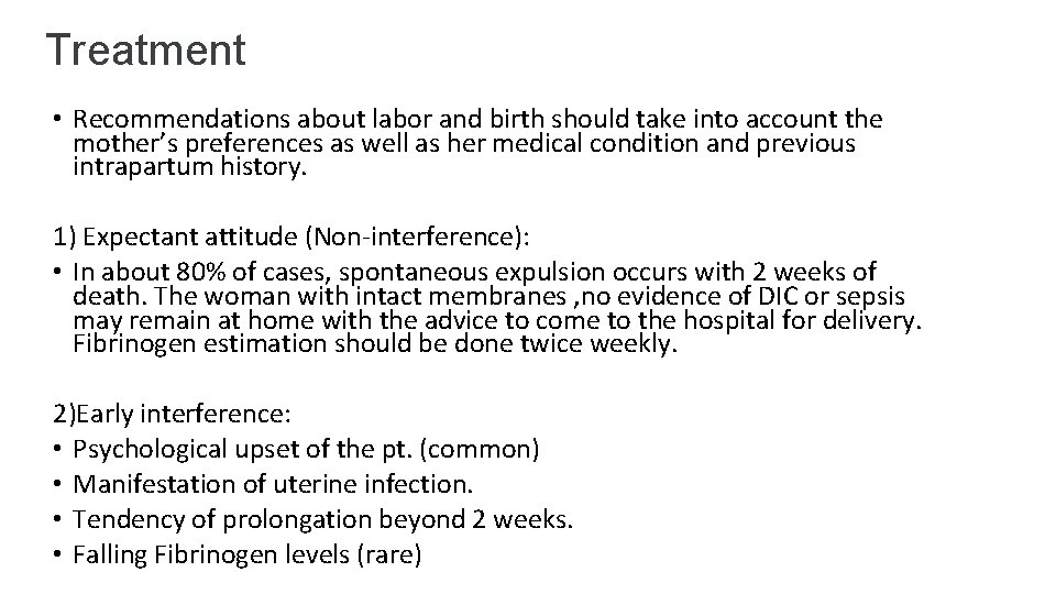 Treatment • Recommendations about labor and birth should take into account the mother’s preferences