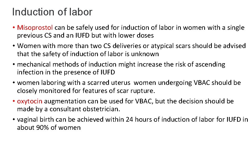 Induction of labor • Misoprostol can be safely used for induction of labor in